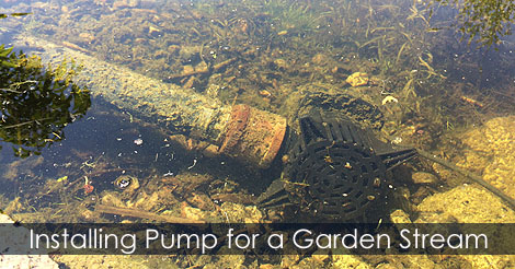 How to build a garden stream - Pond pumps - Instructions for installing pump for garden stream