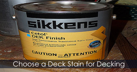 How to Choose a Deck Finish - How to satin a deck - Ways to staining your deck - Sikkens Cetol  Dek Finish
