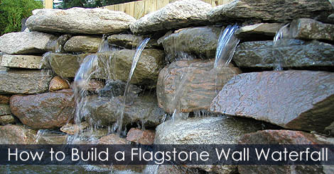 How to build Wall Waterfall - Flagstone Wall Waterfall DIY Project