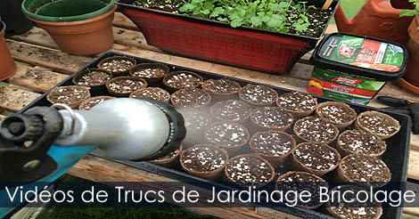 Vidéos des trucs conseils de jardinage bricolage et autosuffisance