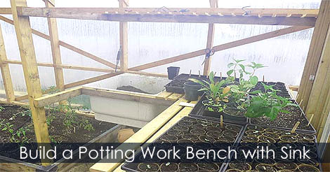 How to build a greenhouse potting work bench with sink - How to build a greenhouse