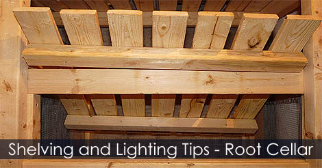 How to light a cellar root - How to make removable shelves for a cold storage room - How to design a root cellar