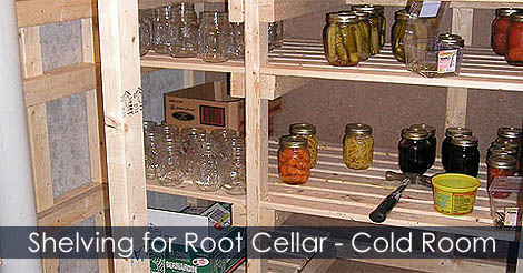 Shelving idea for root cellar in basement - How to make shelves for a walk-in root cellar
