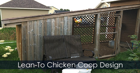 How to build a Lean-To Chicken Coop - Way to build better chicken coop - Chicken coop plans