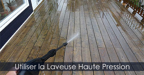 Nettoyer le bois avec une machine haute pression - Laveuse à Pression - Guide de Nettoyage d'un Patio Terrasse en Bois - Comment redonner l'aspect naturel au bois
