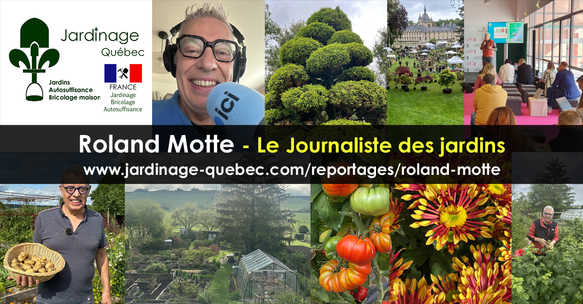 Roland Motte - Le Journaliste des Jardins collaborateur de Jardinage Autosuffisance Québec France