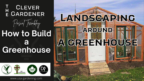 Landscaping around a greenhouse